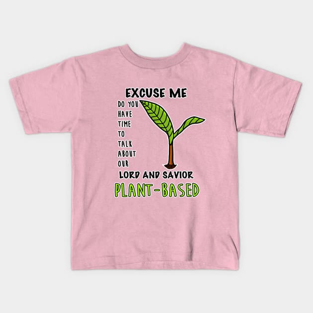 Funny Plant-Based Vegan Vegetarian Healthy Veganism Meatless Dairy Free Diet Herbivore Kids T-Shirt by GraviTeeGraphics